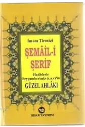 Şemail-i Şerif - Hadislerle Peygamberimiz'in (S.A.V) Güzel Ahlakı