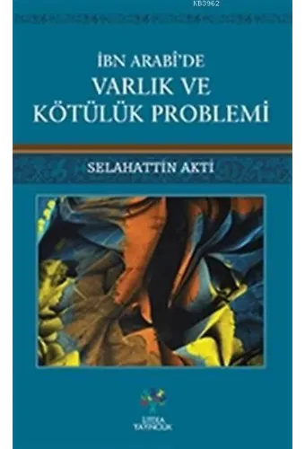 İbn Arabi'de Varlık ve Kötülük Problemi