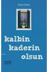 Kalbin Kaderin Olsun