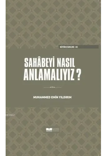 Sahabeyi Nasıl Anlamalıyız?