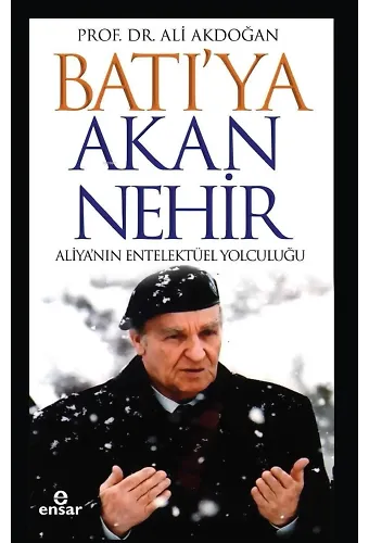 Batı'ya Akan Nehir Aliya'nın Entelektüel Yolculuğu