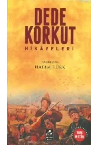 Dede Korkut Hikayeleri (Sadeleştirilmiş Tam Metin); Kitab-ı Dedem Korkut