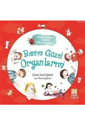 Benim Güzel Organlarım - Organlarımla Allah'a Şükrediyorum