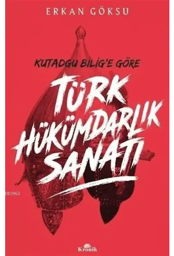 Türk Hükümdarlık Sanatı; Kutadgu Bilig'e Göre