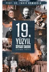 19. Yüzyıl Siyasi Tarihi 1789 - 1914 (Ciltli)