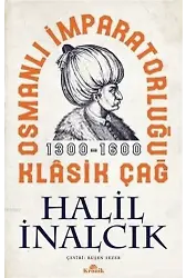 Osmanlı İmparatorluğu Klasik Çağ 1300 - 1600