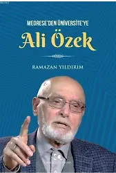Medrese'den Üniversite'ye Ali Özek