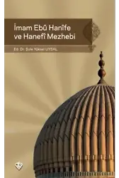 İmam Ebu Hanife ve Hanefi Mezhebi