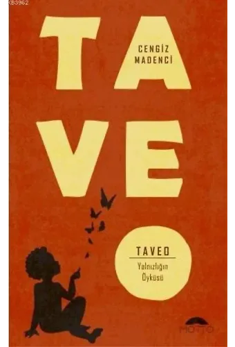 Tave; Taveo - Yalnızlığın Öyküsü