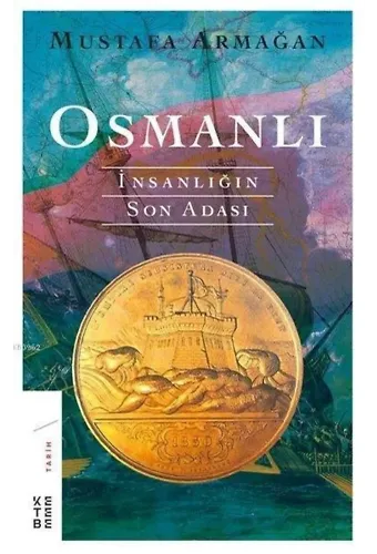 Osmanlı - İnsanlığın Son Adası