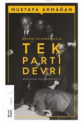 Öncesi ve Sonrasıyla Tek Parti Devri