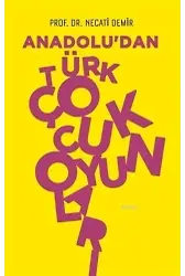 Anadolu'dan Türk Çocuk Oyunları