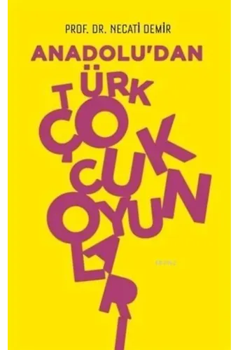 Anadolu'dan Türk Çocuk Oyunları