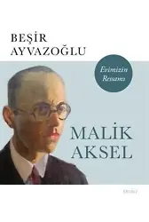Malik Aksel - Evimizin Ressamı