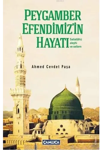 Peygamber Efendimiz'in Hayatı; (Sallallahu Aleyhi ve Sellem) (Ciltli)