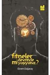 Fitneler Devrinde mi Yaşıyoruz?