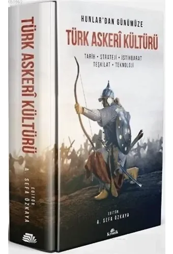 Hunlar'dan Günümüze Türk Askeri Kültürü; Tarih - Strateji - İstihbarat - Teşkilat - Teknoloji