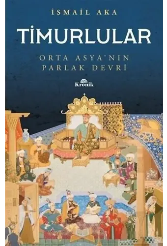 Timurlular; Orta Asya'nın Parlak Devri