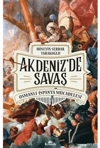 Akdeniz'de Savaş; Osmanlı-İspanya Mücadelesi