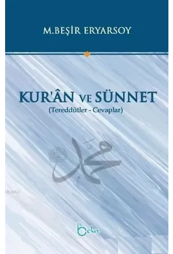 Kur'an ve Sünnet; Tereddütler Cevaplar