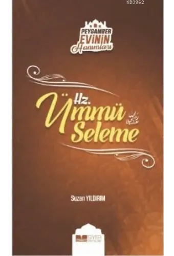 Hz. Ümmü Seleme; Peygamber Evinin Hanımları - 5