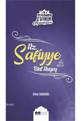 Hz. Safiyye Bint Huyey; Peygamber Evinin Hanımları - 9