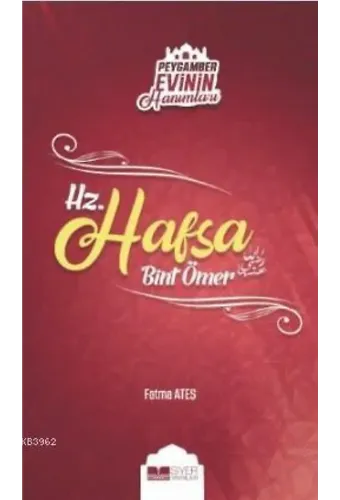 Hz. Hafsa Bint Ömer; Peygamber Evinin Hanımları - 3