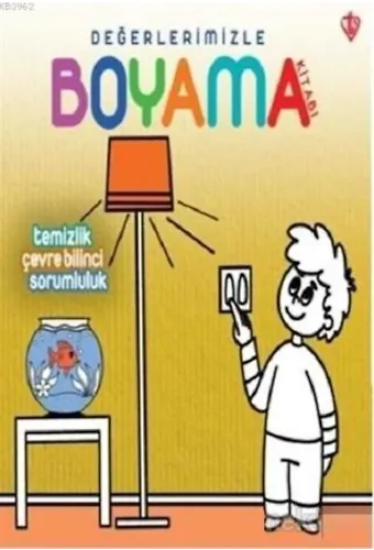 Temizlik Çevre Bilinci Sorumluluk - Değerlerimizle Boyama Kitabı