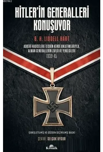 Hitler'in Generalleri Konuşuyor; Askeri Hadiselere İlişkin Kendi Anlatımlarıyla Alman Generallerin Zafer ve Yenilgileri 1939-45
