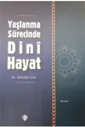 Yaşlanma Sürecinde Dini Hayat