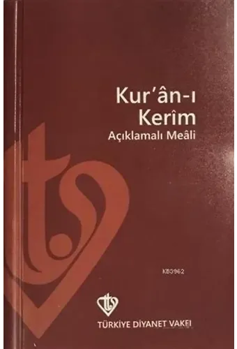 Kur'an-ı Kerim ve Açıklamalı Meali