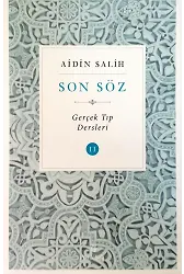 Son Söz - Cilt 2; Gerçek Tıp Dersleri