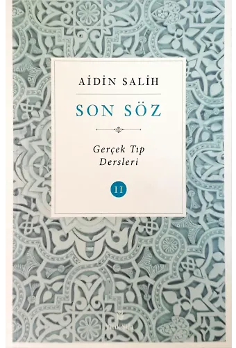 Son Söz - Cilt 2; Gerçek Tıp Dersleri