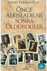 Önce Alkışladılar Sonra Öldürdüler