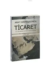 Arap Yarımadası'nda Ticaret Hz. Peygamber ve Dört Halife Dönemi