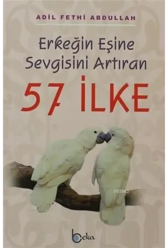 Erkeğin Eşine Sevgisini Artıran 57 İlke