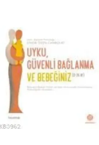 Uyku Güvenli Bağlanma ve Bebeğiniz (0-36 Ay)