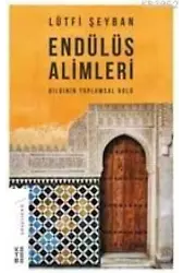 Endülüs Alimleri; Bilginin Toplumsal Rolü