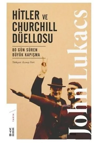 Hitler ve Churchill Düellosu; 80 Gün Süren Büyük Kapışma