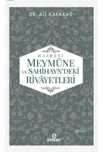 Hazreti Meymûne ve Sahihayn' deki Rivayetler