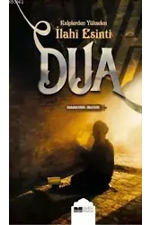 Dua; Kalplerden Yükselen İlahi Esinti