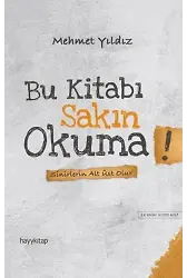 Bu Kitabı Sakın Okuma!; Sinirlerin Alt Üst Olur