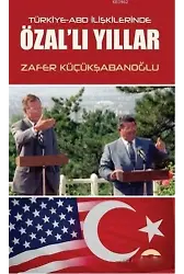 Türkiye-ABD İlişkilerinde Özal'lı Yıllar