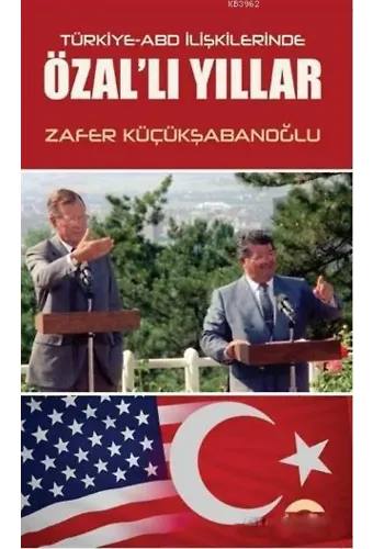 Türkiye-ABD İlişkilerinde Özal'lı Yıllar