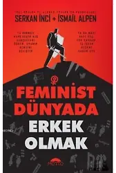 Feminist Dünyada Erkek Olmak