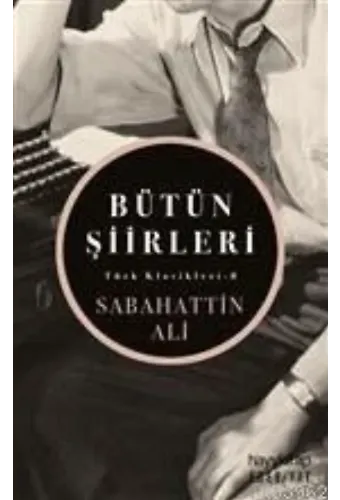 Sabahattin Ali - Bütün Şiirleri; Türk Kasikleri - 8