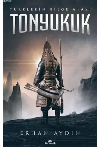 Tonyukuk; Türklerin Bilge Atası