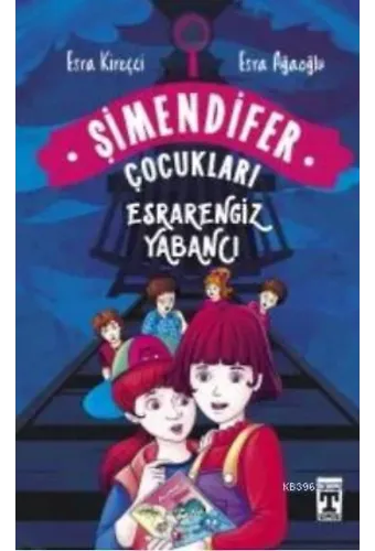 Esrarengiz Yabancı - Şimendifer Çocukları (Ciltli)