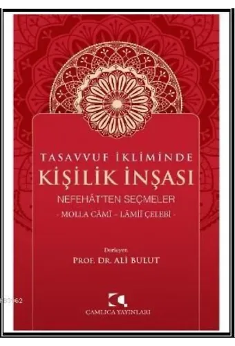 Tasavvuf İkliminde Kişilik İnşası; Nefehat'ten Seçmeler