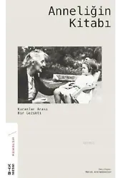 Anneliğin Kitabı; Kuramlar Arası Bir Gezinti